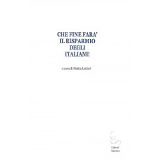 CHE FINE FARA' IL RISPARMIO DEGLI ITALIANI!